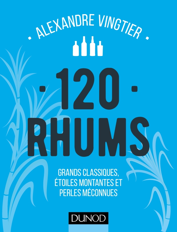 Couverture du livre 120 rhums par Alexandre Vingtier aux éditions dunod